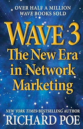 wave 3 the new era in network marketing 1st edition richard poe 098849020x, 978-0988490208
