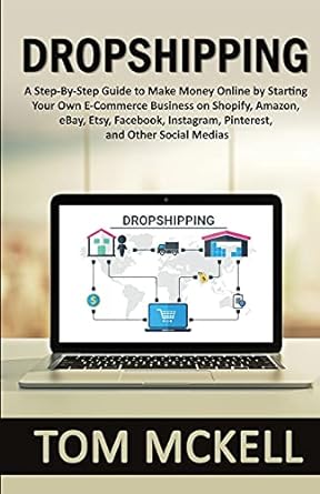 dropshipping a step by step guide to make money online by starting your own e commerce business on shopify