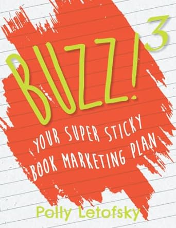 buzz your super sticky book marketing plan 1st edition polly letofsky 0996572449, 978-0996572446