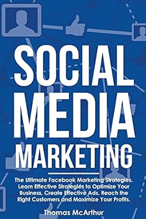 social media marketing the ultimate facebook marketing strategies learn effective strategies to optimize your