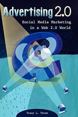 advertising 2 0 social media marketing in a web 2 0 world 1st edition tracy l tuten 0313352968, 978-0313352966