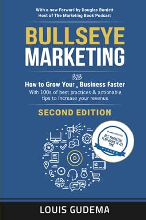 bullseye marketing how to grow your b2b business faster 1st edition louis gudema 1732203679, 978-1732203679