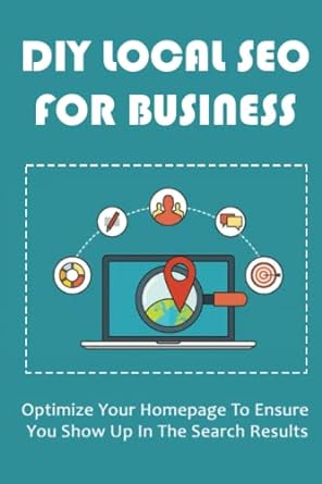 diy local seo for business optimize your homepage to ensure you show up in the search results 1st edition