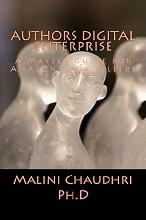 authors digital enterprise a master guide for amazon book sellers 1st edition malini chaudhri ph d