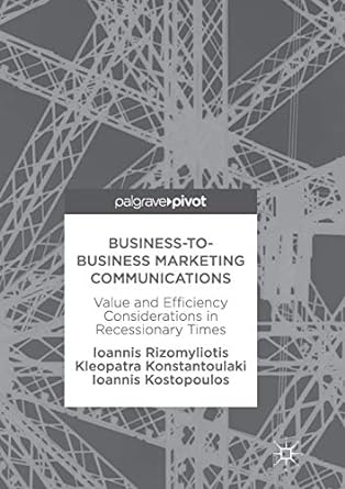 business to business marketing communications value and efficiency considerations in recessionary times 1st