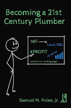 becoming a 21st century plumber 1st edition samuel puleo 167819929x, 978-1678199296
