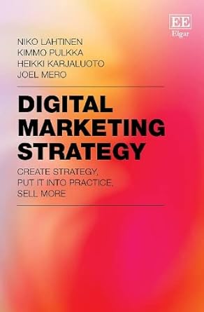 digital marketing strategy create strategy put it into practice sell more 1st edition niko lahtinen ,kimmo