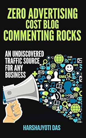 zero advertising cost blog commenting rocks an undiscovered traffic source for any busines 1st edition