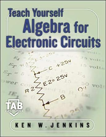 teach yourself algebra for electronic circuits 1st edition kenneth jenkins ,ken jenkins 0071381821,