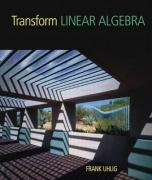 transform linear algebra 1st edition frank uhlig 0130415359, 978-0130415356