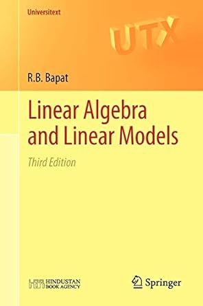 linear algebra and linear models 3rd edition ravindra b bapat 1447127382, 978-1447127383
