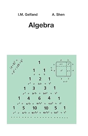 algebra 1st edition israel m gelfand ,alexander shen 0817636773, 978-0817636777