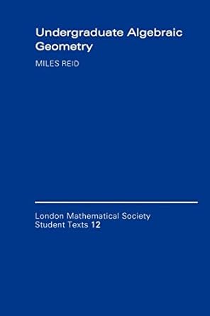 undergraduate algebraic geometry 1st edition miles reid 0521356628, 978-0521356626