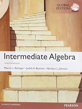 intermediate algebra 12th global edition marvin l bittinger 129205770x, 978-1292057705