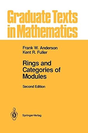 rings and categories of modules 2nd edition frank w anderson ,kent r fuller 1461287634, 978-1461287636