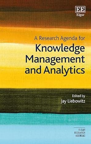 a research agenda for knowledge management and analytics 1st edition jay liebowitz 1803920130, 978-1803920139