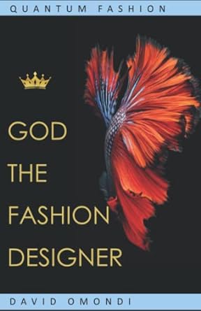 god the fashion designer quantum fashion 1st edition david omondi 9914749038, 978-9914749038