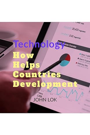 technology how helps countries development 1st edition john lok 979-8888699089