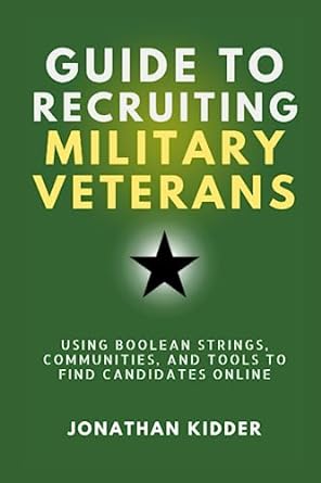guide to recruiting military veterans using boolean strings communities and tools to find candidates online