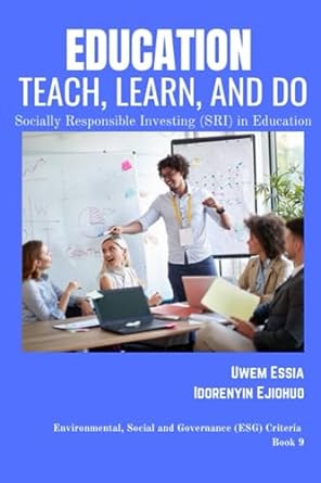 education teach learn and do socially responsible investing in education 1st edition uwem essia ,idorenyin
