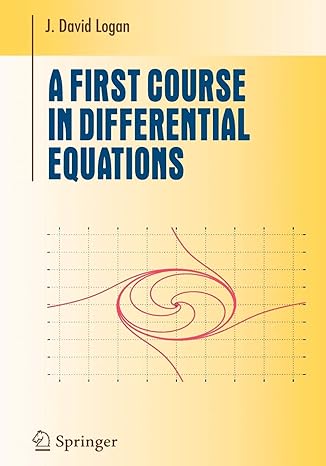 a first course in differential equations 1st edition j david logan 0387259643, 978-0387259642