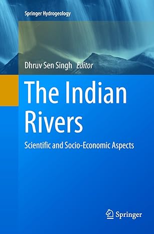 the indian rivers scientific and socio economic aspects 1st edition dhruv sen singh 9811097569, 978-9811097560