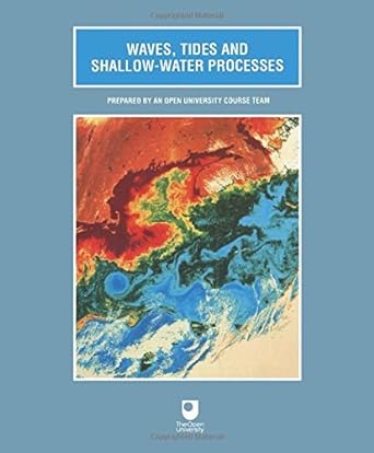 waves tides and shallow water processes prepared by an open university course team 1st edition open open