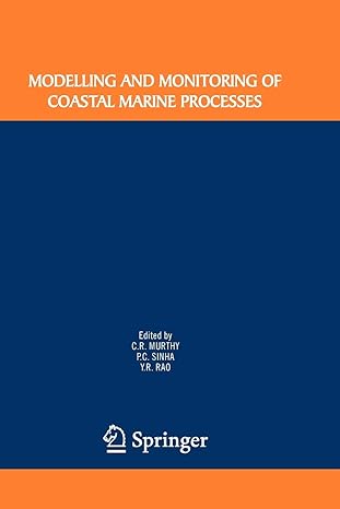 modelling and monitoring of coastal marine processes 1st edition raj c murthy ,p c sinha ,y r rao 9048178444,