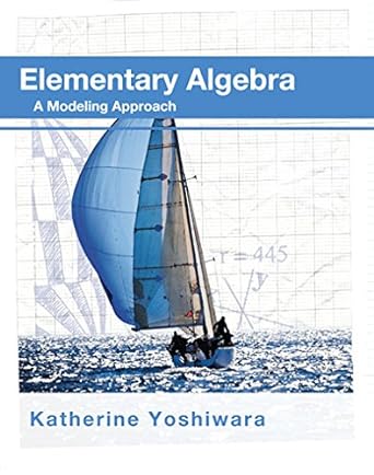 elementary algebra a modeling approach 1st edition katherine yoshiwara 1630980021, 978-1630980023