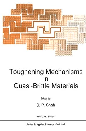 toughening mechanisms in quasi brittle materials 1st edition s p shah 9401054983, 978-9401054980