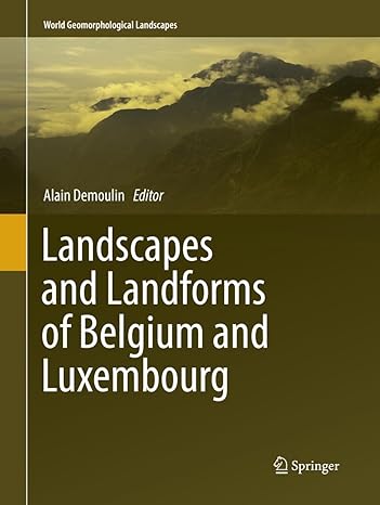 landscapes and landforms of belgium and luxembourg 1st edition alain demoulin 3319863568, 978-3319863566