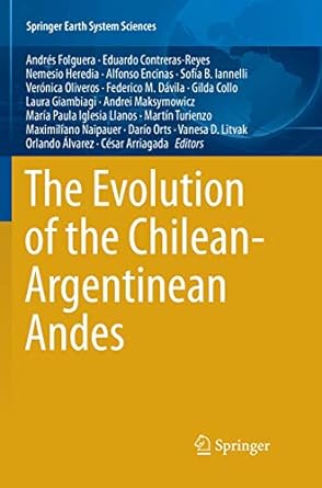 the evolution of the chilean argentinean andes 1st edition andr s folguera ,eduardo contreras reyes ,nemesio
