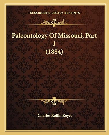 paleontology of missouri part 1 1st edition charles rollin keyes 1167009541, 978-1167009549