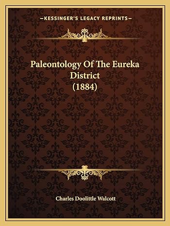 paleontology of the eureka district 1st edition charles doolittle walcott 1167013808, 978-1167013805