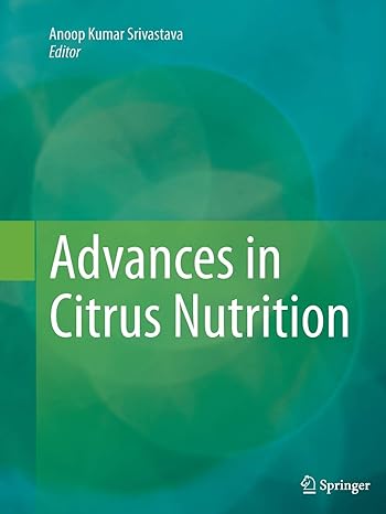 advances in citrus nutrition 2012th edition anoop kumar srivastava 9400798504, 978-9400798502
