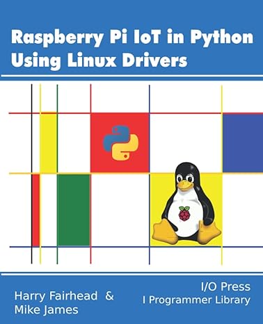 raspberry pi iot in python using linux drivers 1st edition harry fairhead ,mike james 187196265x,
