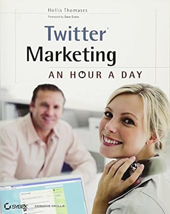 twitter marketing an hour a day 1st edition hollis thomases 0470562269, 978-0470562260
