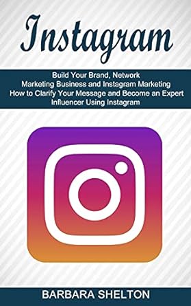 instagram build your brand network marketing business and instagram marketing how to clarify your message and