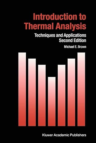introduction to thermal analysis techniques and applications 2nd edition michael e brown 1402004729,
