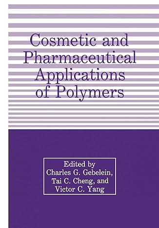 cosmetic and pharmaceutical applications of polymers 1st edition charles g gebelein, tai c cheng, victor c