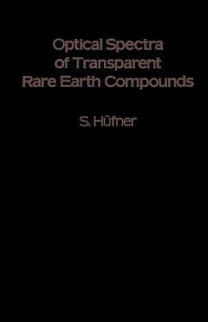 optical spectra of transparent rare earth compounds 1st edition s hufner 0124335845, 978-0124335844