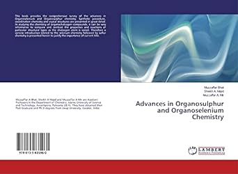 advances in organosulphur and organoselenium chemistry 1st edition muzzaffar bhat ,sheikh a majid ,muzzaffar
