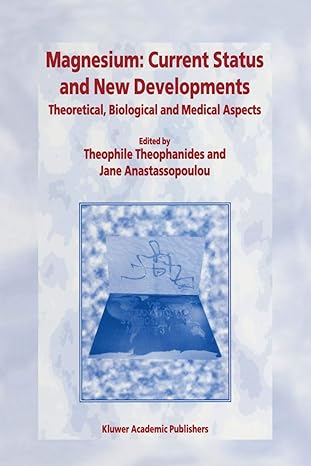 magnesium current status and new developments theoretical biological and medical aspects 1st edition