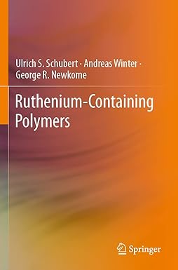 ruthenium containing polymers 1st edition ulrich s schubert ,andreas winter ,george r newkome 3030756009,