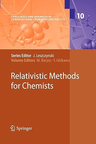 relativistic methods for chemists 2010th edition maria barysz ,yasuyuki ishikawa 940073204x, 978-9400732049