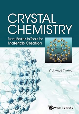 crystal chemistry from basics to tools for materials creation 1st edition gerard ferey 981314419x,