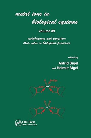 metals ions in biological system volume 39 molybdenum and tungsten their roles in biological processes 1st