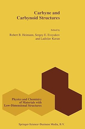 carbyne and carbynoid structures 1st edition robert b heimann, sergey e evsyukov, ladislav kavan 9401059934,