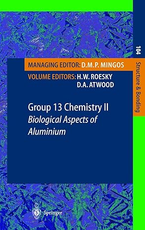 group 13 chemistry ii biological aspects of aluminum 1st edition d m p mingos, h w roesky, d a atwood