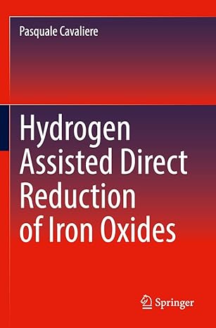 hydrogen assisted direct reduction of iron oxides 1st edition pasquale cavaliere 3030980588, 978-3030980580